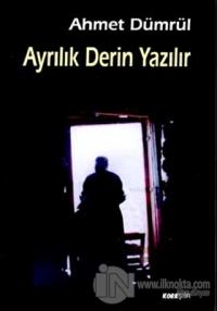 Ayrılık Derin Yazılır