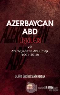 Azerbaycan - ABD İlişkileri ve Azerbaycan'da ABD İmajı (1991-2010)