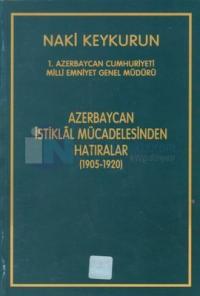Azerbaycan İstiklal Mücadelesinden Hatıralar (1905 - 1920)