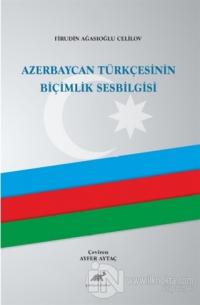 Azerbaycan Türkçesinin Biçimlik Sesbilgisi