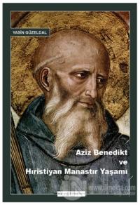 Aziz Benedikt ve Hıristiyan Manastır Yaşamı