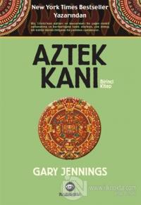 Aztek Kanı : Birinci Kitap %10 indirimli Gary Jennings