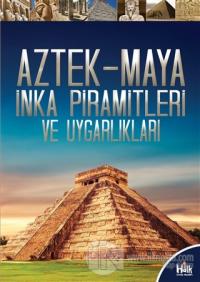 Aztek-Maya İnka Piramitleri ve Uygarlıkları