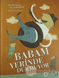 Babam Yerinde Durmuyor (Ciltli)