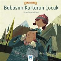 Babasını Kurtaran Çocuk