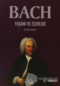 Bach Yaşamı ve Eserleri %70 indirimli Aydın Büke