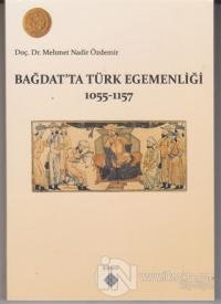 Bağdat'ta Türk Egemenliği 1055-1157