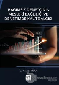 Bağımsız Denetçinin Mesleki Bağlılığı ve Denetimde Kalite Algısı