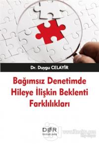 Bağımsız Denetimde Hileye İlişkin Beklenti Farklılıkları