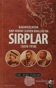 Bağımsızlıktan Sırp-Hırvat-Sloven Krallığı'na Sırplar (1878-1918)