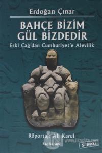 Bahçe Bizim Gül Bizdedir