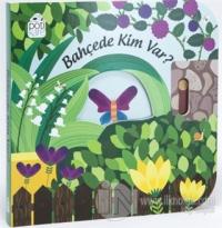 Bahçede Kim Var? - Hareketli Kitaplar
