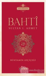 Bahti - Sultan 1. Ahmet