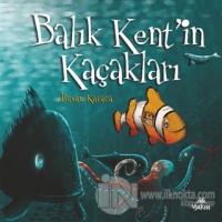 Balık Kent'in Kaçakları