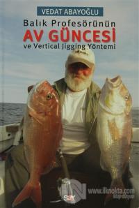 Balık Profesörünün Av Güncesi ve Vertical Jigging Yöntemi