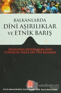 Balkanlarda Dini Aşırılıklar ve Etnik Barış