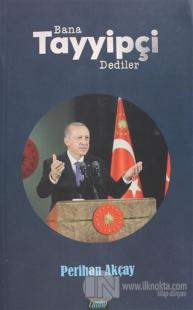 Bana Tayyipçi Dediler