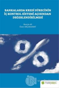 Bankalarda Kredi Sürecinin İç Kontrol Sistemi Açısından Değerlendirilmesi