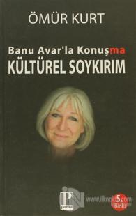 Banu Avar'la Konuşma - Kültürel Soykırım
