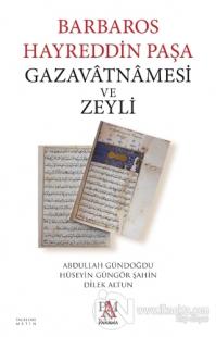 Barbaros Hayreddin Paşa Gazavatnamesi ve Zeyli