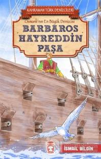 Barbaros Hayreddin Paşa - Kahraman Türk Denizcileri