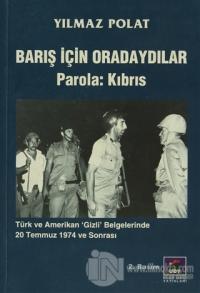 Barış İçin Oradaydılar Parola: Kıbrıs