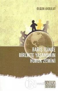 Barış İçinde Birlikte Yaşamanın Hukuk Zemini
