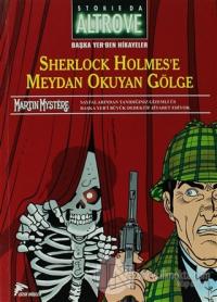 Başka Yer'den Hikayeler - 2 Sherlock Holmes'e Meydan Okuyan Gölge