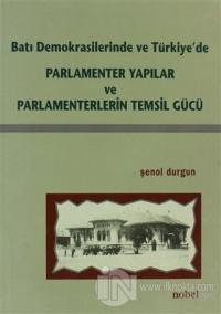 Batı Demokrasilerinde ve Türkiye'de Parlamenter Yapılar ve Parlamenterlerin Temsil Gücü