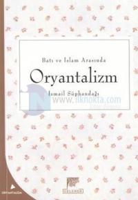 Batı ve İslam Arasında Oryantalizm