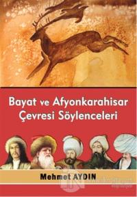 Bayat ve Afyonkarahisar Çevresi Söylenceleri