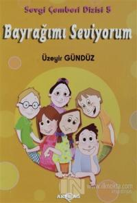 Bayrağımı Seviyorum - Sevgi Çemberi Dizisi 5