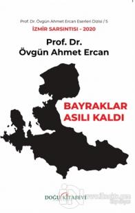 Bayraklar Asılı Kaldı Övgün Ahmet Ercan