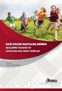 Bazı Çocuk Hastalıklarında Beslenme Tedavisi ve Hastalıklara Özgü Tarifler