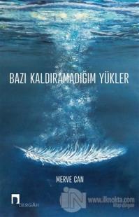 Bazı Kaldıramadığım Yükler