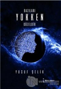 Bazıları Yokken Güzeldir