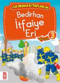 Bedirhan İtfaiye Eri 3 - İlk Okuma Kitaplarım