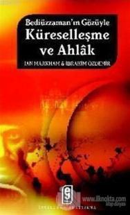 Bediüzzaman'ın Gözüyle Küreselleşme ve Ahlak