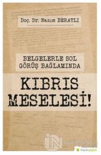 Belgelerle Sol Görüş Bağlamında Kıbrıs Meselesi!