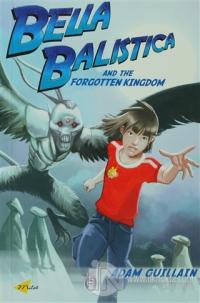 Bella Balistica and the Forgotten Kingdım