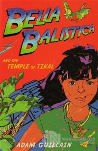 Bella Balistica and the Temple of Tikal