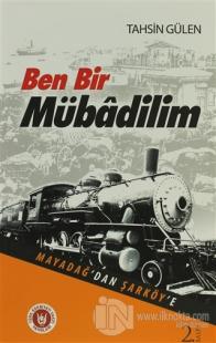 Ben Bir Mübadilim - Mayadağ'dan Şarköy'e