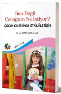 Ben Değil Çocuğum Ne Istiyor?