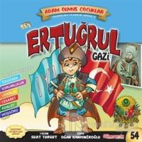 Ben Ertuğrul Gazi - Dünya Adam Olmuş Çocuklar Serisi 54