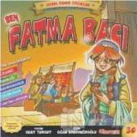 Ben Fatma Bacı - Adam Olmuş Çocuklar Serisi 30
