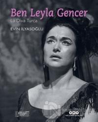 Ben Leyla Gencer (Ciltli)