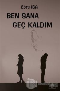 Ben Sana Geç Kaldım
