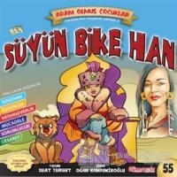 Ben Süyün Bike Han - Dünya Adam Olmuş Çocuklar Serisi 55