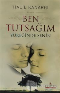 Ben Tutsağım Yüreğinde Senin