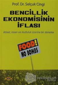Bencillik Ekonomisinin İflası